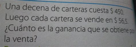 una decena de carteras cuesta $450. Luego, cada cartera se .